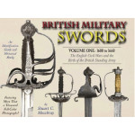 British Military Swords, Volume I: 1600 to 1660 By Mowbray