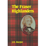 The Fraser Highlanders Book History (Soft Cover)