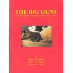 The Big Guns: Civil War Siege, Seacoast, and Naval Cannon