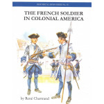 The French Soldier in Colonial America - Uniforms to Weapons