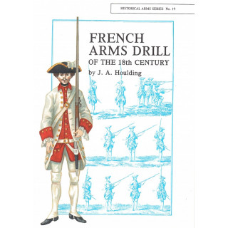 French Arms Drill of the 18th Century Text and Illustrations