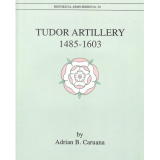 Tudor Artillery, 1485-1603 Early Cannons & Artillery