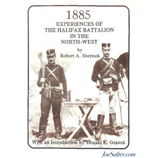 Experiences of The Halifax Battalion in the North-West 1885 By. Sherlock