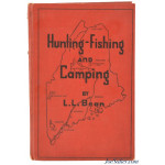 Hunting - Fishing and Camping By L.L.Bean 1942