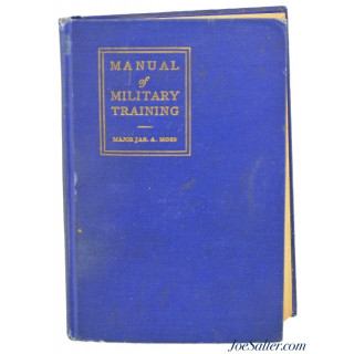 Manual of Military Training by Major James A. Moss, 1917 Second Edition w/M