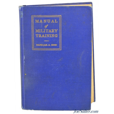 Manual of Military Training by Major James A. Moss, 1917 Second Edition w/M